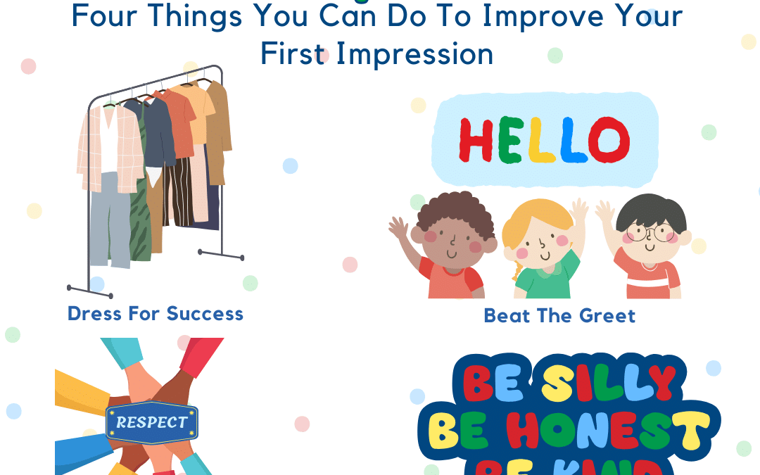 First Impressions Matter!- Standing Out The Right Way!